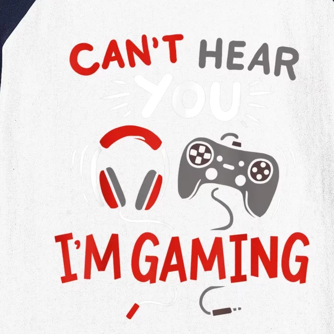 Cant Hear You Im Gaming Funny Gift For Gamers Baseball Sleeve Shirt