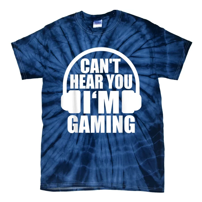 Cant Hear You Im Gaming Headset Video Games Gamer Tie-Dye T-Shirt