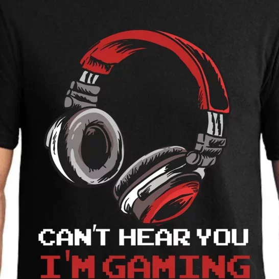 CanT Hear You IM Gaming Gamer Assertion Gift Idea Gift Pajama Set