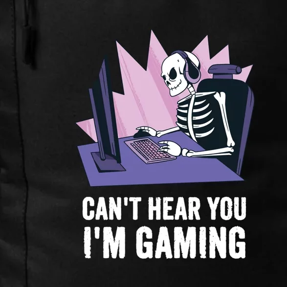 Cant Hear You Im Gaming Gamer Assertion Gift Idea Funny Skeleton Daily Commute Backpack