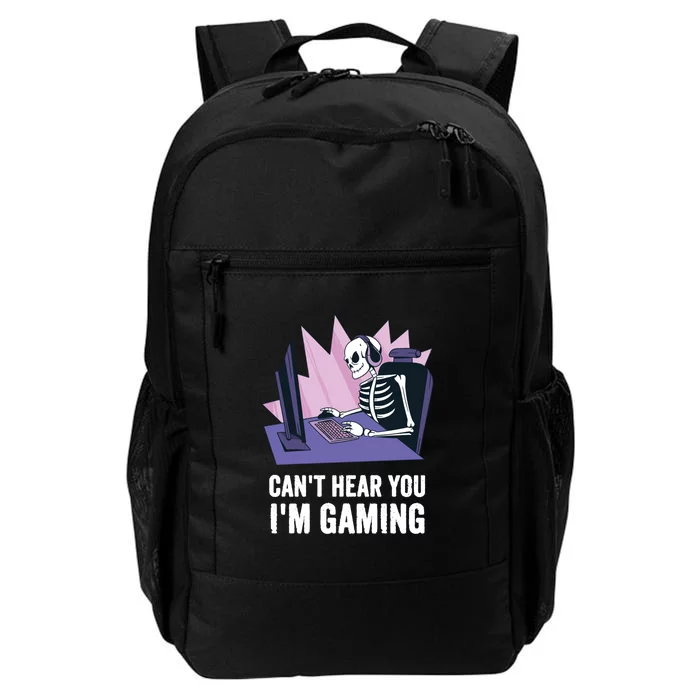 Cant Hear You Im Gaming Gamer Assertion Gift Idea Funny Skeleton Daily Commute Backpack