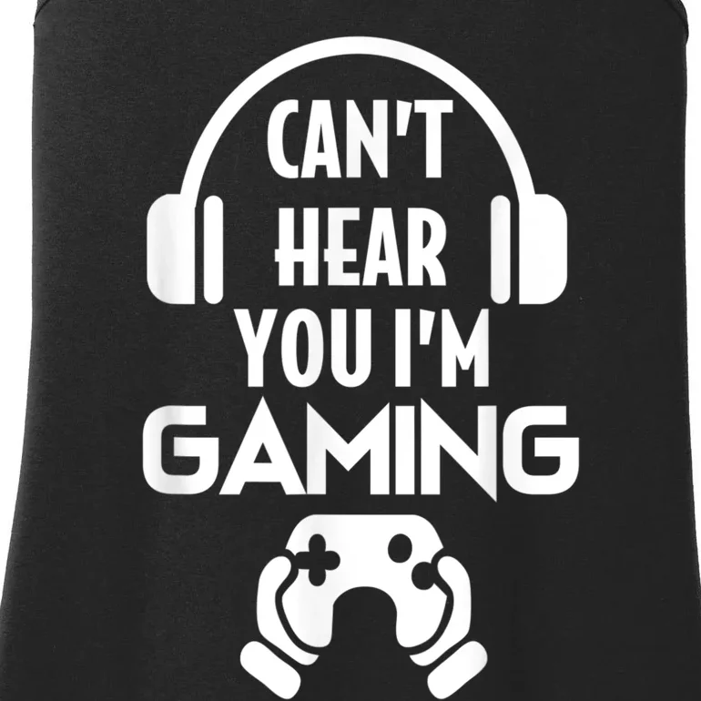 Cant Hear You Im Gaming Video Gamer Headset Ladies Essential Tank