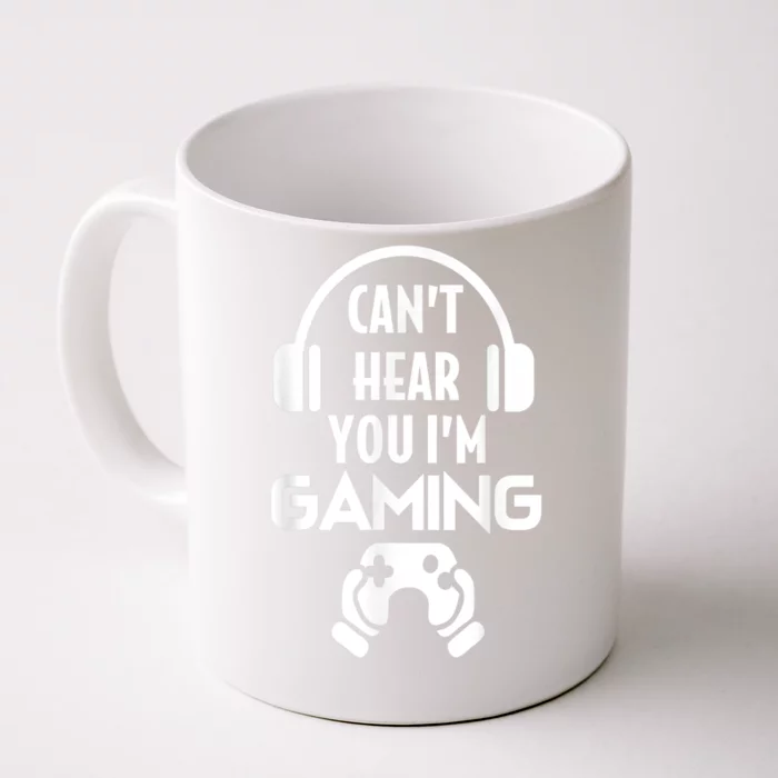 Cant Hear You Im Gaming Video Gamer Headset Front & Back Coffee Mug