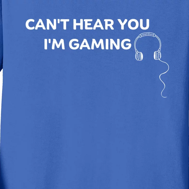 CanT Hear You IM Gaming Headphones Cute Gift Kids Long Sleeve Shirt