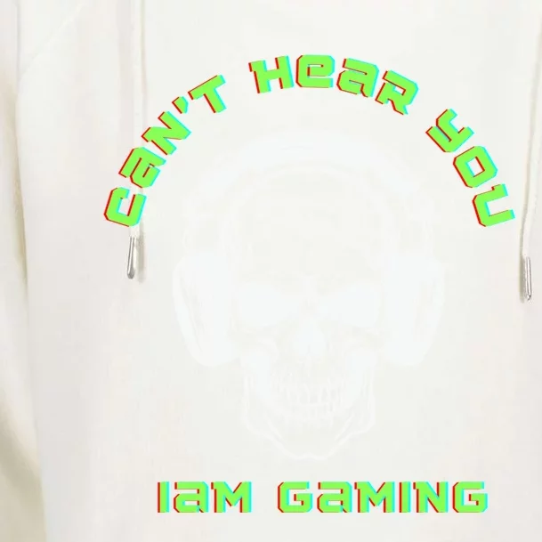 CanT Hear You IM Gaming For Gamers Gift Womens Funnel Neck Pullover Hood