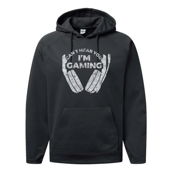 Cant Hear You Im Gaming Funny Video Games Gamer Gift Performance Fleece Hoodie