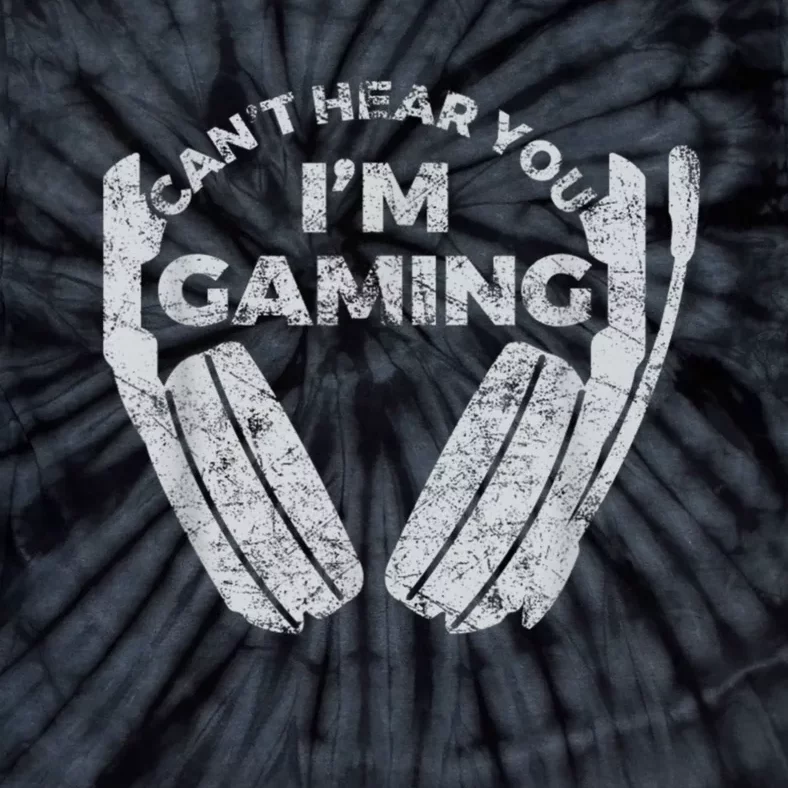 Cant Hear You Im Gaming Funny Video Games Gamer Gift Tie-Dye T-Shirt