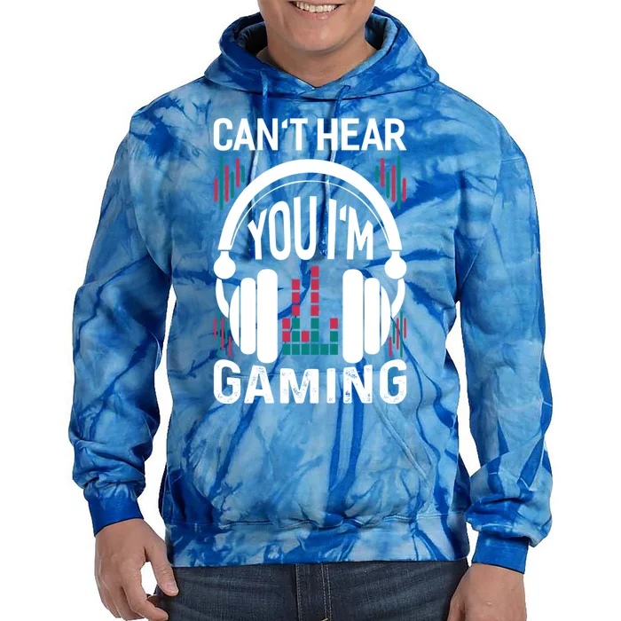 Cant Hear You Im Gaming Headset Gamer Gift Tie Dye Hoodie