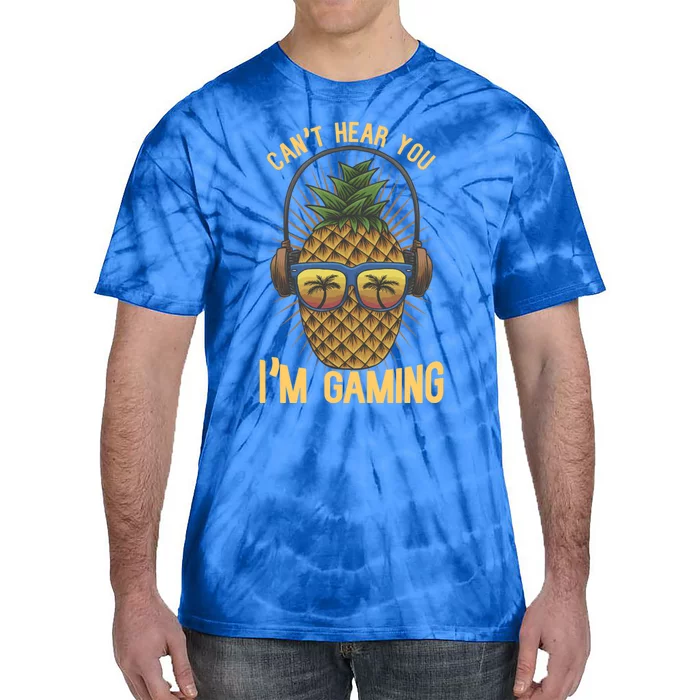 Cant Hear You Im Gaming Funny Pineapple Gamer Video Game Gift Tie-Dye T-Shirt