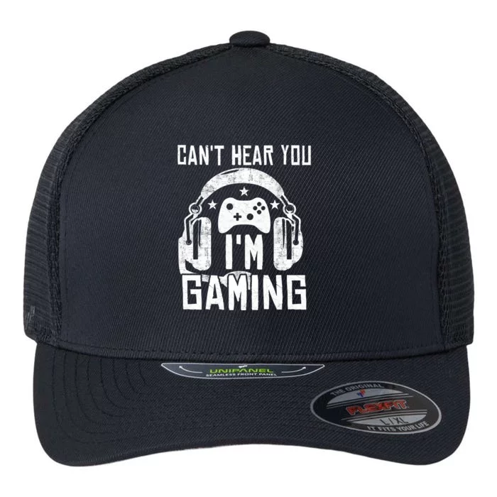 Can't Hear You I'm Gaming Flexfit Unipanel Trucker Cap