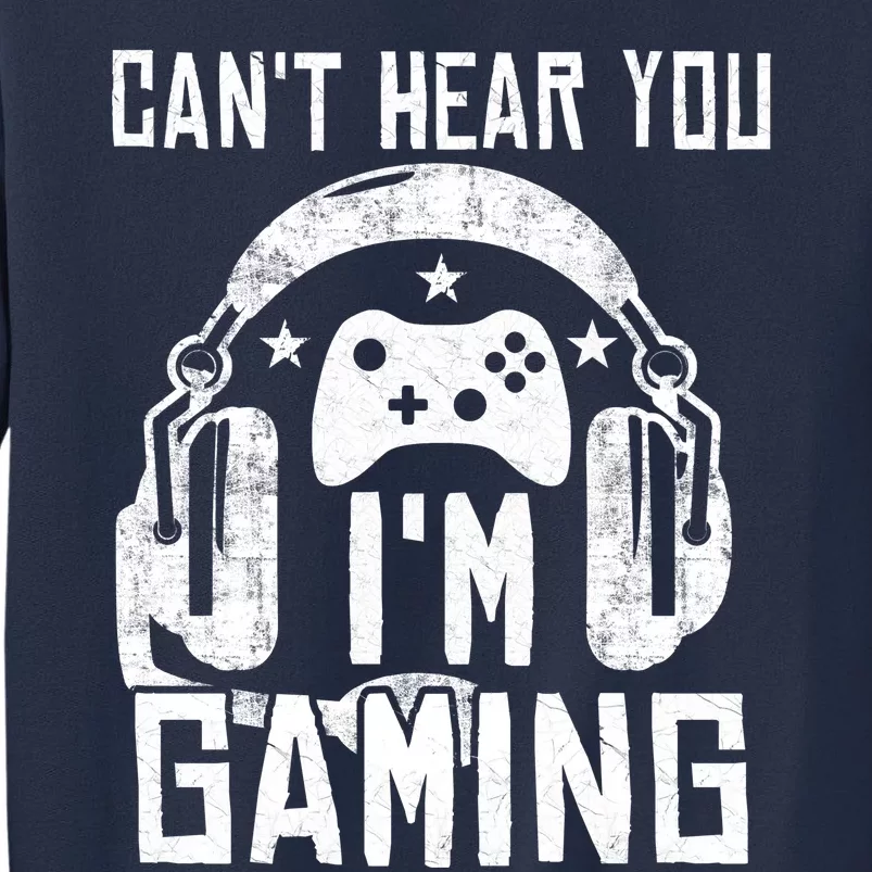 Can't Hear You I'm Gaming Sweatshirt