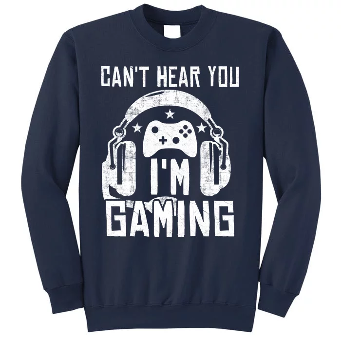 Can't Hear You I'm Gaming Sweatshirt