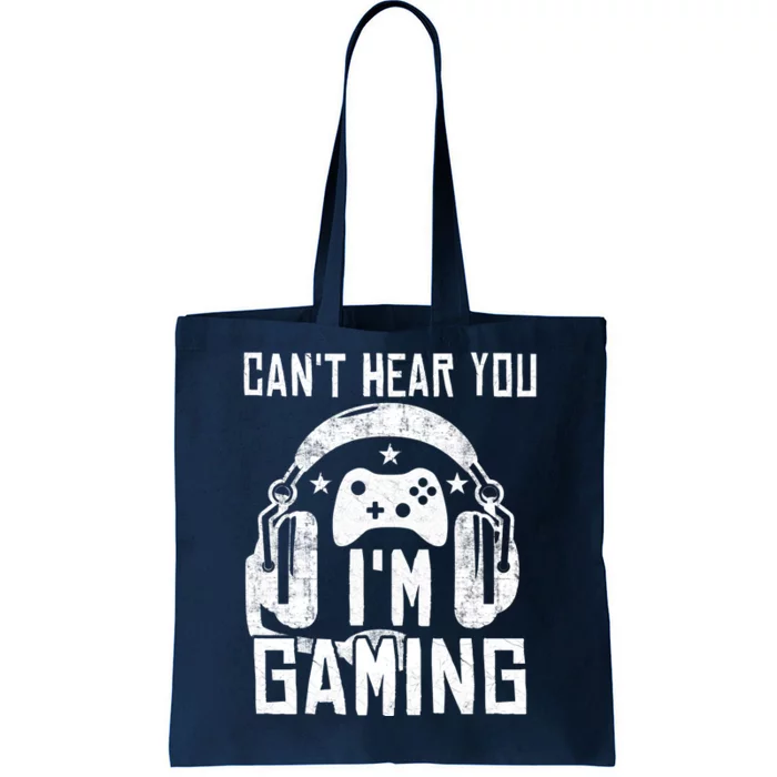 Can't Hear You I'm Gaming Tote Bag