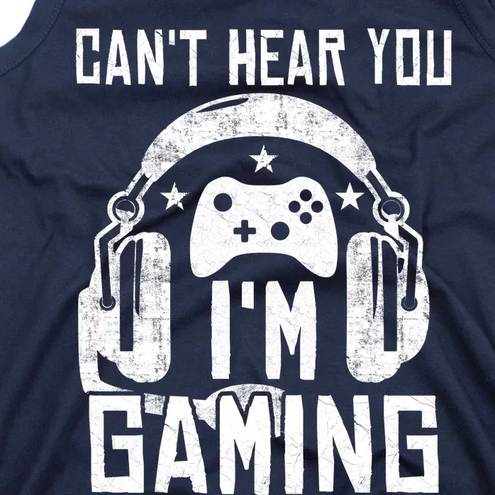 Can't Hear You I'm Gaming Tank Top