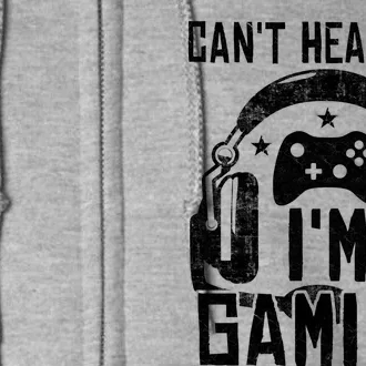 Can't Hear You I'm Gaming Full Zip Hoodie