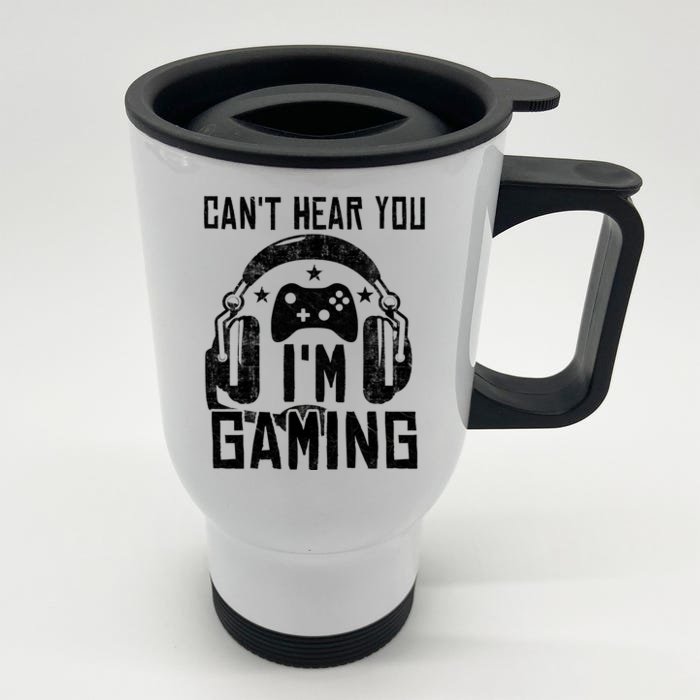 Can't Hear You I'm Gaming Front & Back Stainless Steel Travel Mug