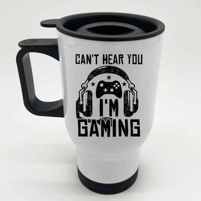 Can't Hear You I'm Gaming Front & Back Stainless Steel Travel Mug