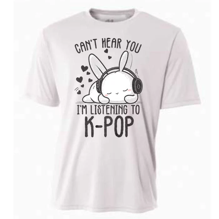 CanT Hear You IM Listening Kpop Rabbit Kpop Merchandise Cooling Performance Crew T-Shirt