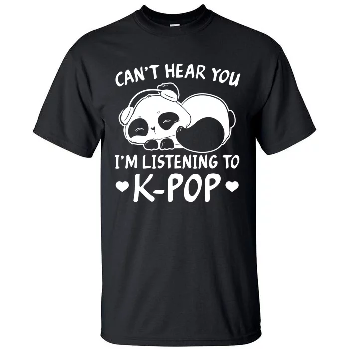 CanT Hear You IM Listening Kpop Rabbit Kpop Merchandise Tall T-Shirt