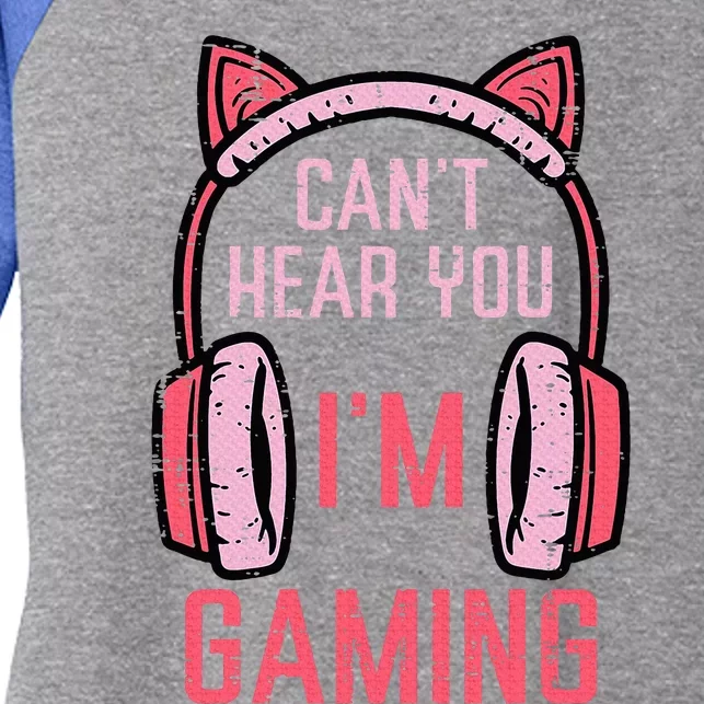 Cant Hear You Im Gaming Women's Tri-Blend 3/4-Sleeve Raglan Shirt