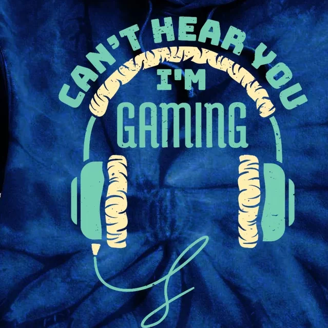 Can't Hear You I'm Gaming Computer and Video Games Tie Dye Hoodie