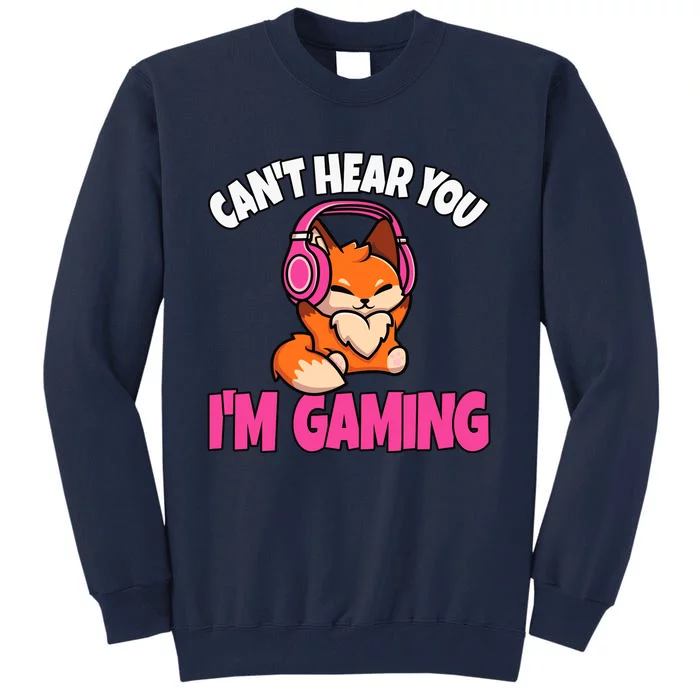 CanT Hear You IM Gaming Video Gaming Cute Gamer Girl Tall Sweatshirt