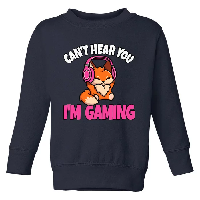 CanT Hear You IM Gaming Video Gaming Cute Gamer Girl Toddler Sweatshirt