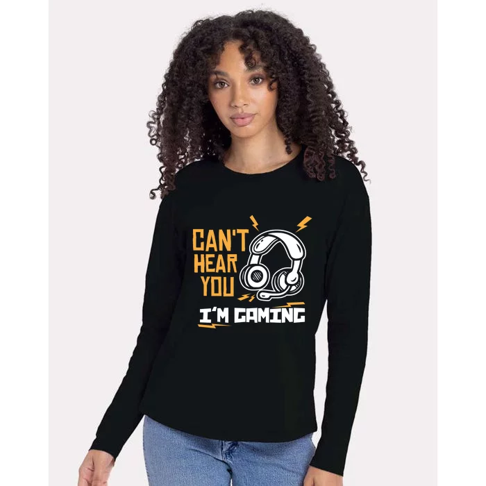 Can't Hear You I'm Gaming Cute Gift Funny Video Gamer Gift Womens Cotton Relaxed Long Sleeve T-Shirt