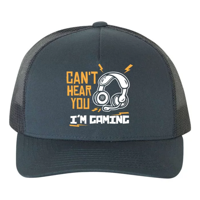 Can't Hear You I'm Gaming Cute Gift Funny Video Gamer Gift Yupoong Adult 5-Panel Trucker Hat