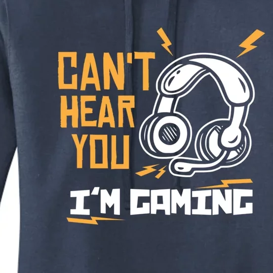 Can't Hear You I'm Gaming Cute Gift Funny Video Gamer Gift Women's Pullover Hoodie