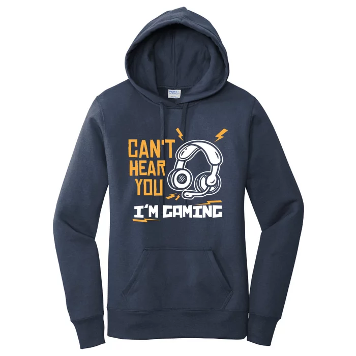 Can't Hear You I'm Gaming Cute Gift Funny Video Gamer Gift Women's Pullover Hoodie