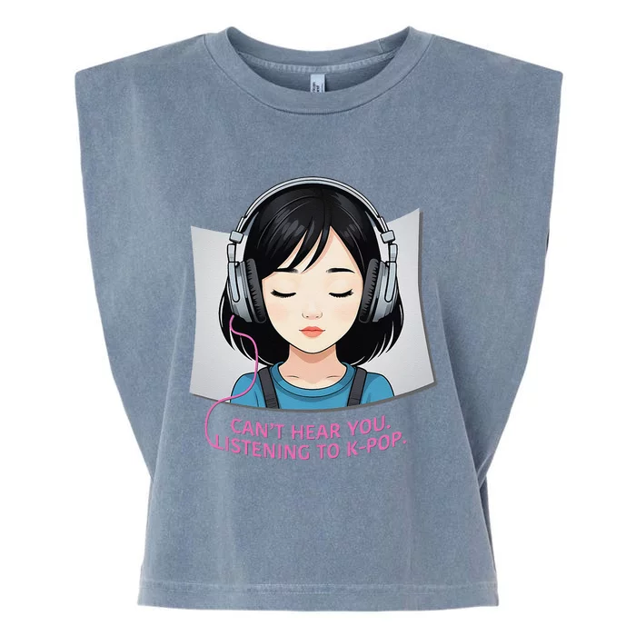 CanT Hear You Listening To Kpop Cute Kpop Headphones Garment-Dyed Women's Muscle Tee