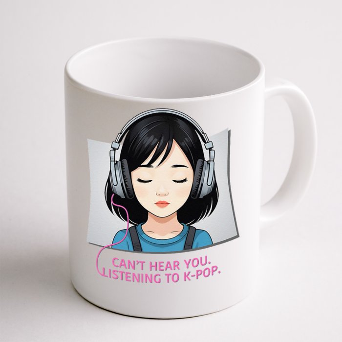 CanT Hear You Listening To Kpop Cute Kpop Headphones Front & Back Coffee Mug