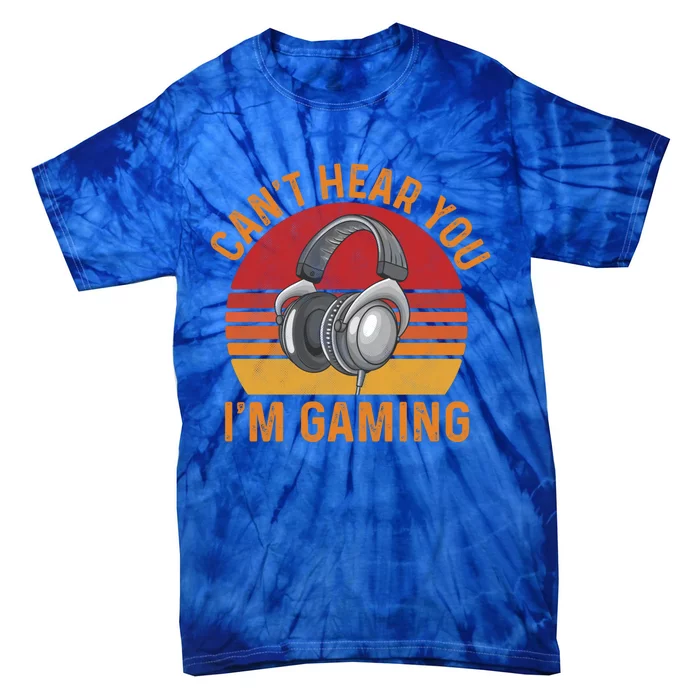 Can't Hear You I'm Gaming Cool Gift Funny Video Gamer Gift Vintage Gift Tie-Dye T-Shirt