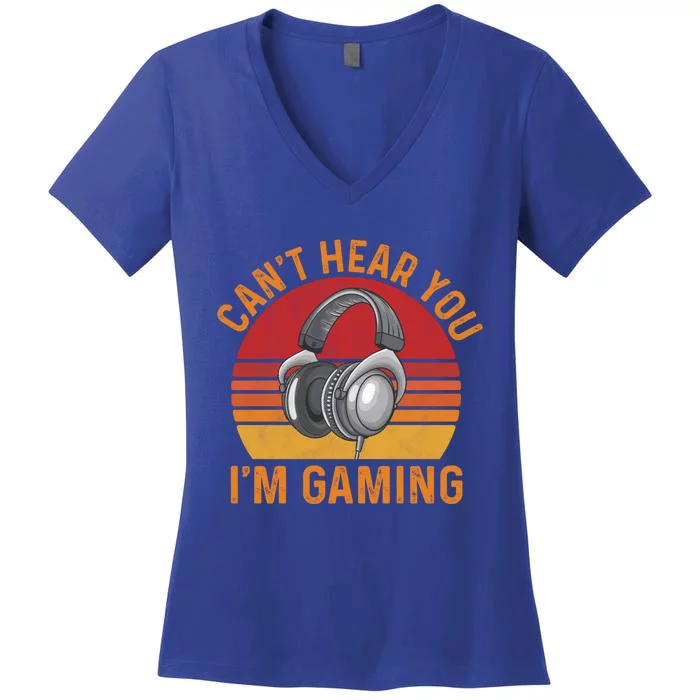 Can't Hear You I'm Gaming Cool Gift Funny Video Gamer Gift Vintage Gift Women's V-Neck T-Shirt