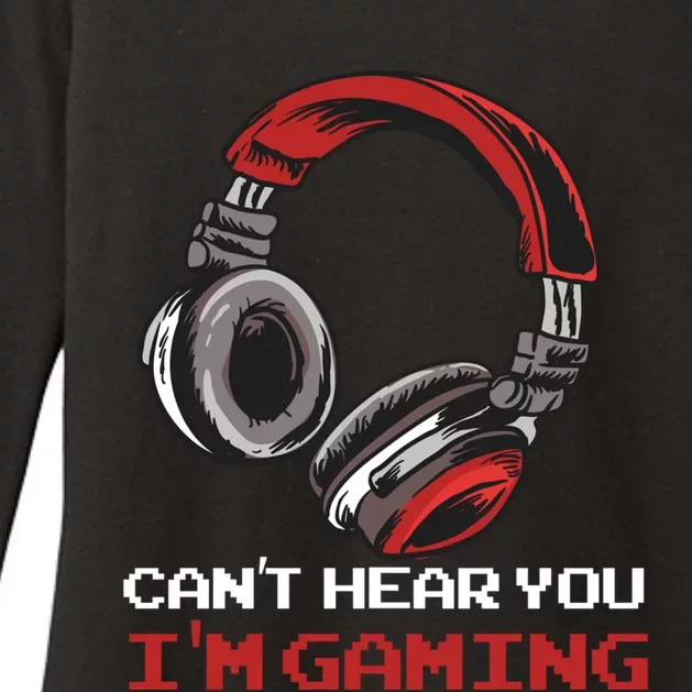 Can't Hear You I'm Gaming Great Gift Gamer Assertion Gift Idea Meaningful Gift Womens CVC Long Sleeve Shirt