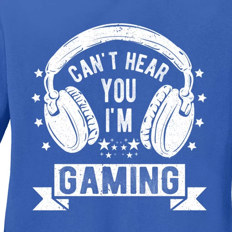 Can't Hear You I'm Gaming Funny Gamer Gift Headset Great Gift Ladies Long Sleeve Shirt