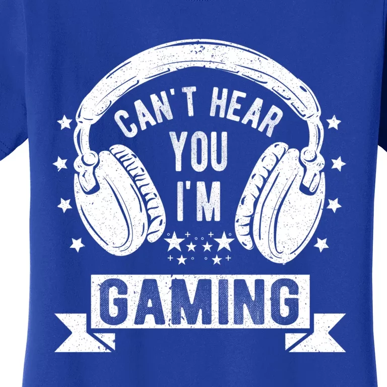 Can't Hear You I'm Gaming Funny Gamer Gift Headset Great Gift Women's T-Shirt