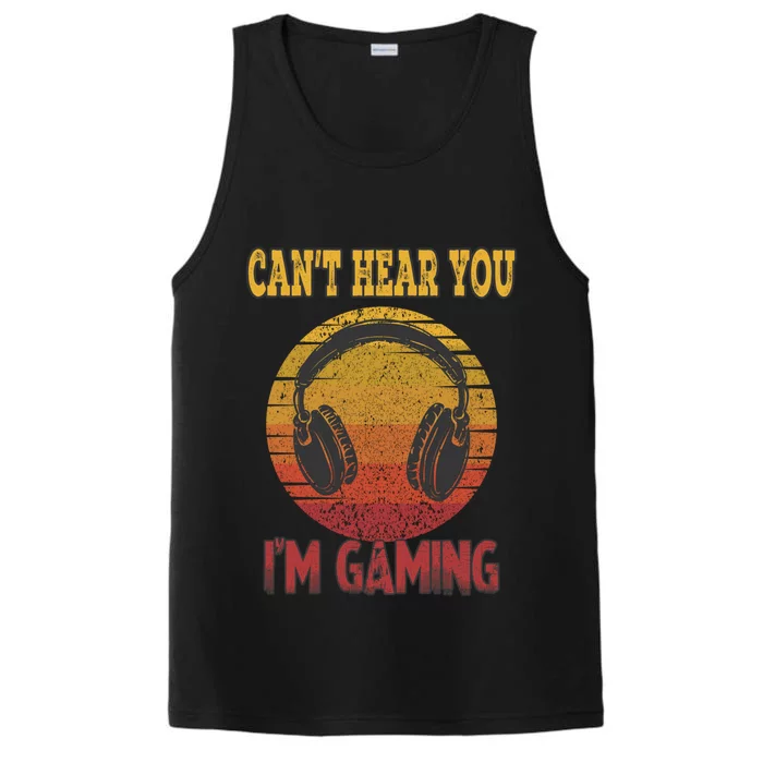 Can't Hear You I'm Gaming Funny Gamer Gift Headset Vintage Gift Performance Tank