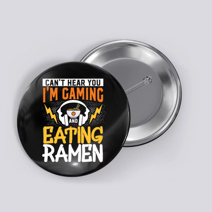 Cant Hear You Im Gaming And Eating Ra Gaming Button