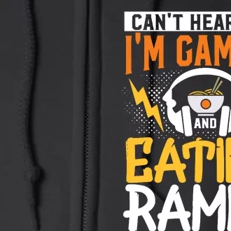 Cant Hear You Im Gaming And Eating Ra Gaming Full Zip Hoodie