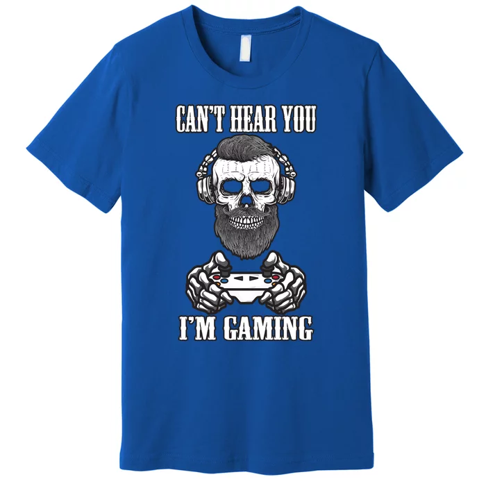 Can't Hear You I'm Gaming Funny Gamer Skull Gift Headset Gift Premium T-Shirt