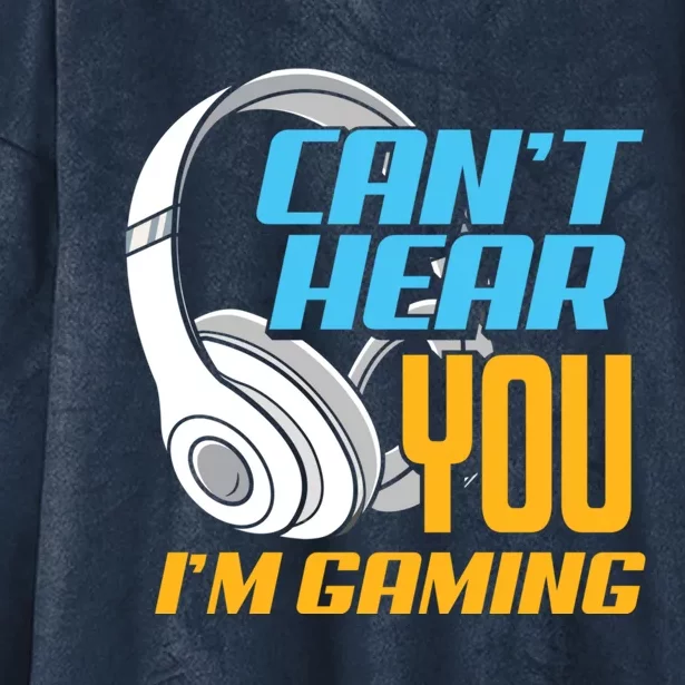 Can't Hear You I'm Gaming Funny Gamers Gamer Gift Hooded Wearable Blanket