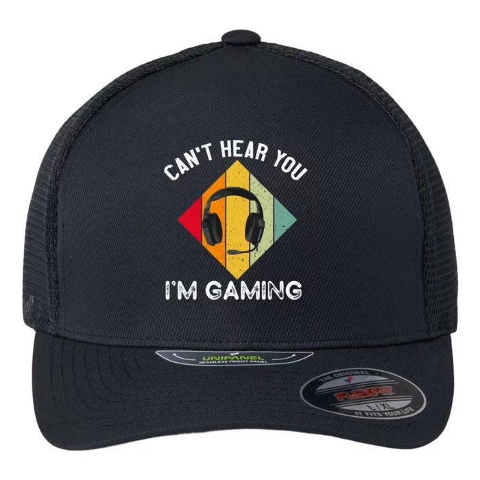 Can't Hear You I'm Gaming Funny Retro Vintage Gamer Funny Gift Flexfit Unipanel Trucker Cap