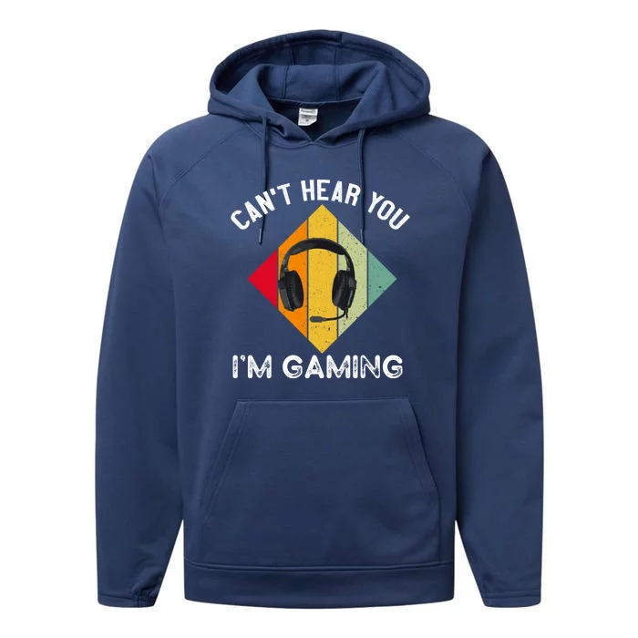 Can't Hear You I'm Gaming Funny Retro Vintage Gamer Funny Gift Performance Fleece Hoodie