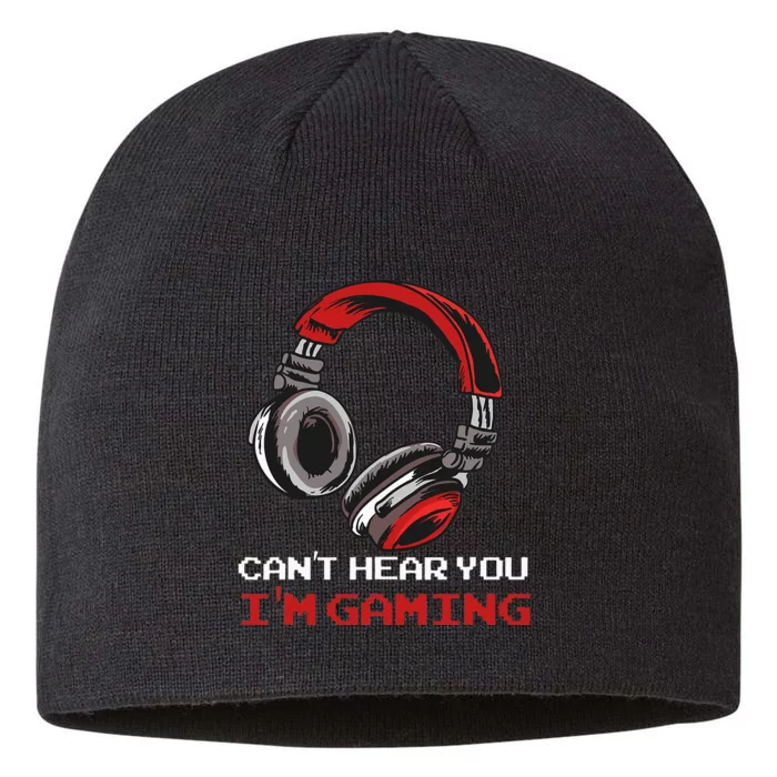 Cant Hear You Im Gaming Gamer Assertion Gift Idea 8 1/2in Sustainable Knit Beanie