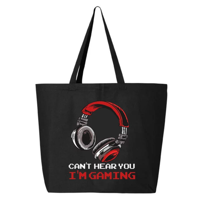 Cant Hear You Im Gaming Gamer Assertion Gift Idea 25L Jumbo Tote