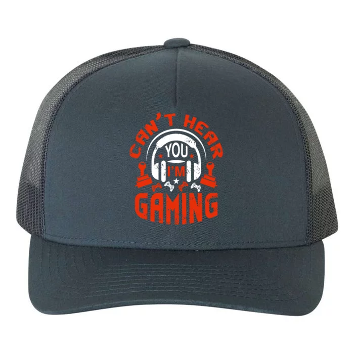 Can't Hear You I'm Gaming Funny Video Gamer Vintage Gift Yupoong Adult 5-Panel Trucker Hat