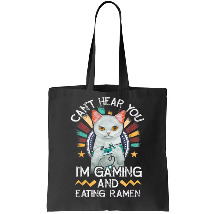 CanT Hear You IM Gaming Video Gamer Ramen Cat Tote Bag