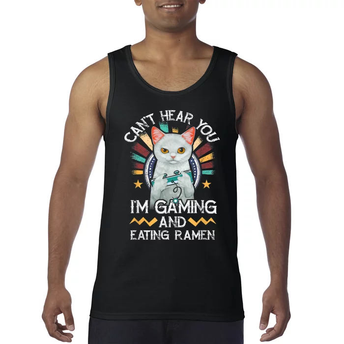 CanT Hear You IM Gaming Video Gamer Ramen Cat Tank Top